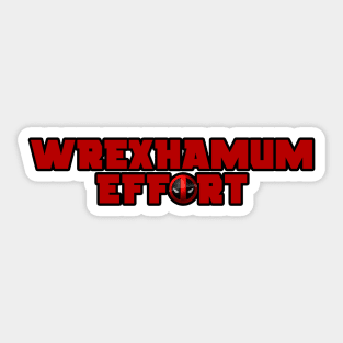 Wrexhamum Effort Sticker